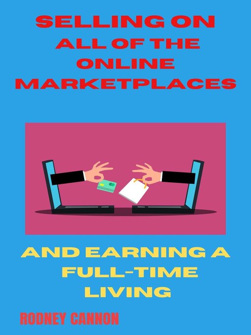Title details for Selling on All of the Online Marketplaces by rodney cannon - Wait list